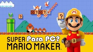 MARIO MAKER PARA PC?