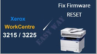 Reset Xerox WorkCentre 3025 3215 3225 3315 3325 instructiuni resoftare