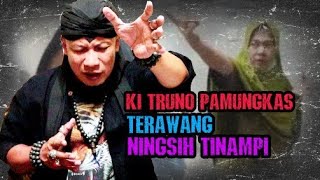 Ki truno pamungkas TERAWANG ILMU Ningsih tinampi