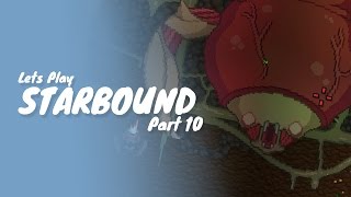 Starbound :: Part 10 :: Defeating Ixodoom