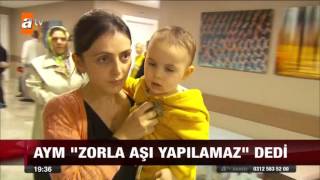 AYM "zorla aşı yapılamaz" dedi - 13.11.2015 - atv Ana Haber