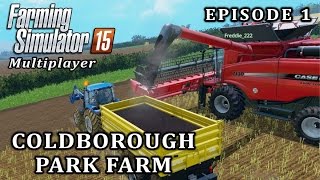 Farming Simulator 2015 Multiplayer | Coldborough Park Farm | Episode 1