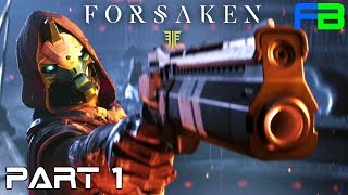 Forsaken: Part 1 - Destiny 2 Expansion Gameplay Walkthrough PS4 Pro