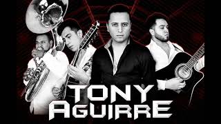 Tony Aguirre - De Las Calles
