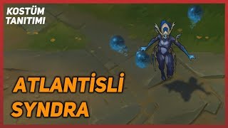 Atlantisli Syndra (Kostüm Tanıtımı) League of Legends
