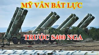Mỹ có được dữ liệu radar nhưng Mỹ vẫn bất lực trước S400 Nga