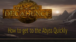 The Age of Decadence - How to do to the Abyss Quickly