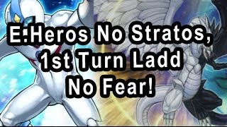 E.Heros No Stratos, 1st Turn Ladd No Fear!