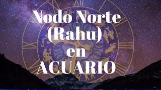 Nodo Norte(Rahu) en Acuario en  tu carta Natal