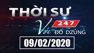Thời Sự 247 Với Đỗ Dzũng | 09/02/2020 | SETTV  www.setchannel.tv