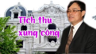 Tịch thu xung công khối tài sản trăm triệu đô của bí thư TP Thanh Hóa Nguyễn Xuân Phi