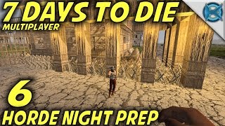 7 Days to Die -Ep. 6- "Horde Night Prep" -Multiplayer w/GameEdged Let's Play- Alpha 15 (S17)