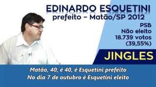 Jingle Edinardo Esquetini (PSB) - Prefeito Matão/SP 2012