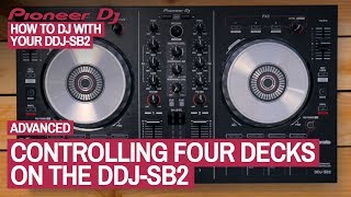 Controlling Four Decks On The DDJ SB2 - How To DJ With Your Pioneer DDJ-SB2