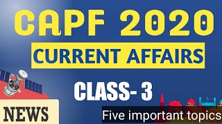 CAPF 2020 CURRENT AFFAIRS CLASS-3 Five important topics (sravan sambrani)