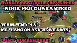 KARRIE BEST BUILD BUILD | WHEN TEAMMATES LOOSE HOPE | KARRIE TIPS AND TRICKS | KARRIE GUIDE