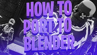 How To Port Fortnite Models To Blender Best Way