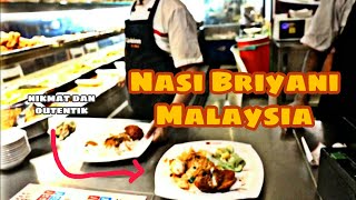 NASI BRIYANI OUTENTIK DAN NIKMAT ! | KULINER MALAYSIA !