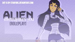 [AUDIO RP] An Alien Girl Interrogates You..