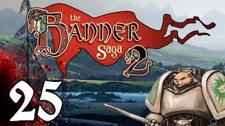 The Banner Saga 2 - Ending - Part 25 [Let's Play Banner Saga 2]