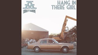 Hang In There Girl