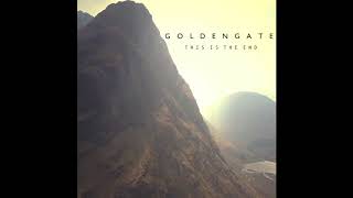 G O L D E N G A T E - This Is The End **OUT NOW!**