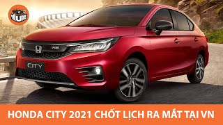 Honda City 2021 CHỐT LỊCH ra mắt tại Việt Nam - Nhiều đáng tiếc, VÌ SAO? |Yêu Xe|