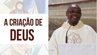 A criação de Deus - Pe. José Augusto (11/02/19)