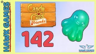 Candy Crush Friends ? Saga Level 142 (Octopus mode) - 3 Stars Walkthrough, No Boosters