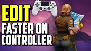 HOW To Edit FASTER on Controller Fortnite PS4/Xbox! (Console Editing Tips + Settings)