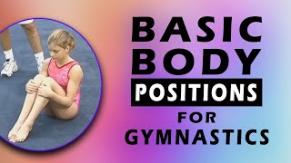 Gymnastics Basic Body Positions - Coach Steve Nunno