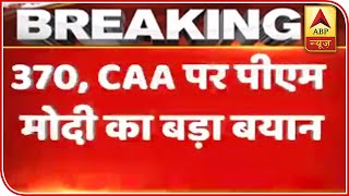 We are firm on Article 370, CAA decisions: PM Modi