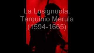 La Lusignuola. T. Merula