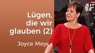 Lügen, die wir glauben (2) – Joyce Meyer – Persönlichkeit stärken