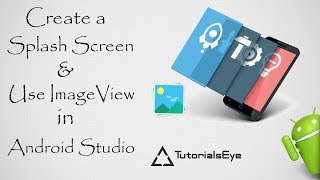 Android studio Basic Concepts | Tutorial #4 | Splash Screen, ImageView
