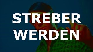STREBER WERDEN - TYPISCH STREBER - DER KLASSENSTREBER... JEDER HASST ES!