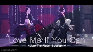 [ MMD x Identity V / 第五人格 ] ◤ Love Me If You Can ❤◥  『 :: Jack The Ripper & Joseph :: 』