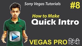 Sony Vegas Pro 13: How to Make an Intro - Tutorials #8 [Hindi]