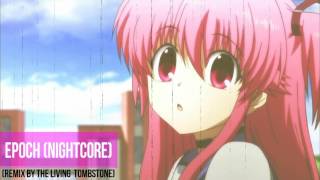 Epoch (NightCore) (Remix By The Living TombStone)