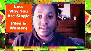 Leo: Why You Are Single [Leo Man & Leo Woman]
