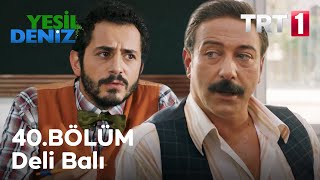 Deli Balı #YeşilDeniz / 40. Bölüm