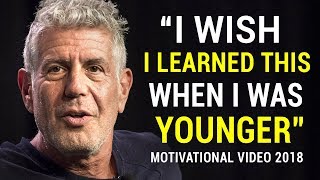 Anthony Bourdain's Life Advice Will Change Your Future (MUST WATCH)