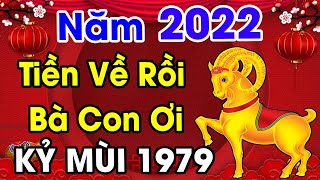Tuổi KỶ MÙI 1979 Năm 2022 BÙNG NỔ TÀI LỘC, Trúng Lớn Liên Tiếp, Giàu Có Hết Phần Thiên Hạ, TIỀN VỀ