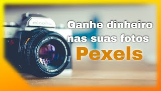 Ganhe DINHEIRO com as suas FOTOS (Pexels)