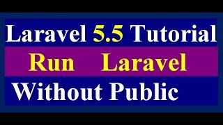 Run laravel project without public folder - laravel 5.5 tutorial - part03