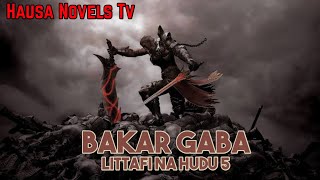 BAKAR GABA littafi na hudu 4 complet - Hausa Novels Audio