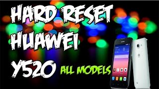 Cómo formatear/restaurar Huawei Y520 - Hard Reset todos los modelos U03/U33/U22.
