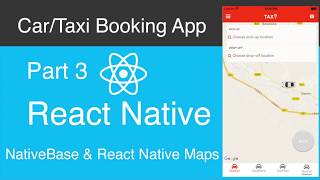 React Native Car:Taxi Booking App Part 3 - Native Base & React Native Maps