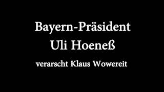 Uli Hoeneß verarscht Klaus Wowereit