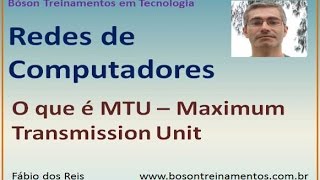 Curso de Redes - O que é o MTU - Maximum Transmission Unit